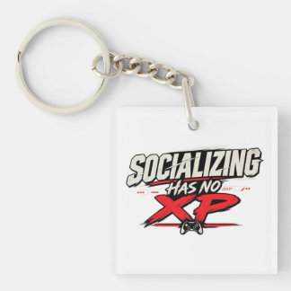Socializing Has No XP Funny Gamer Quote Keychain
