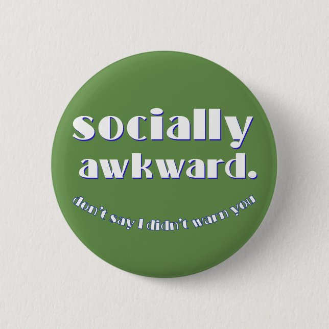 socially awkward button (Front)