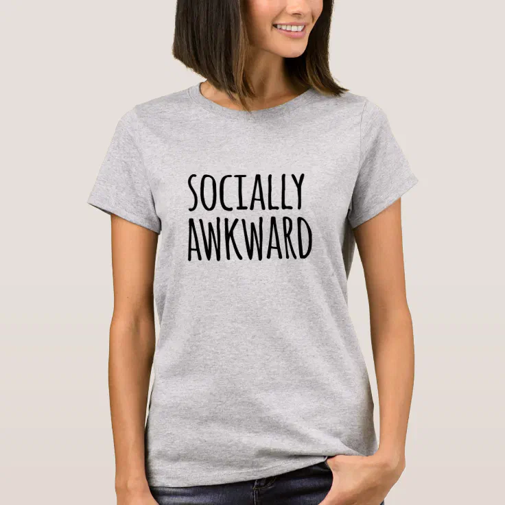 Socially Awkward Funny Quote for Introverts T-Shirt | Zazzle