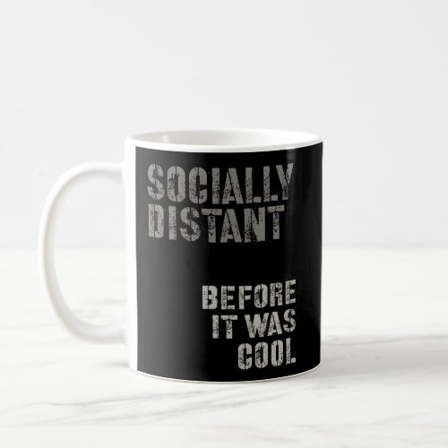 Socially Distant Before It Was Introvert Squad Coffee Mug