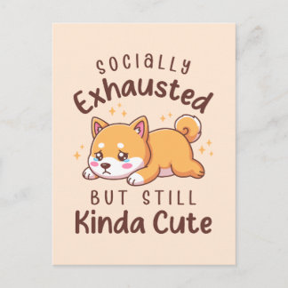Socially Exhausted But Still Cute - Shiba Inu Postcard