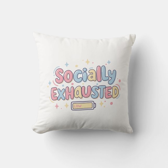 Socially Exhausted Throw Pillow (Front)