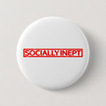 Socially Inept Stamp Button