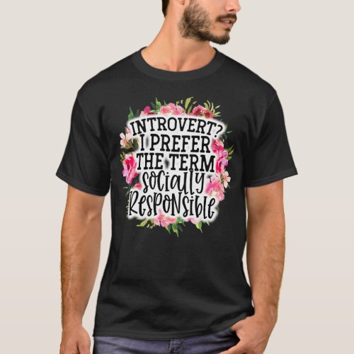 Socially Responsible Introvert T_Shirt