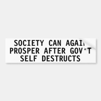 Society can again prosper bumper sticker