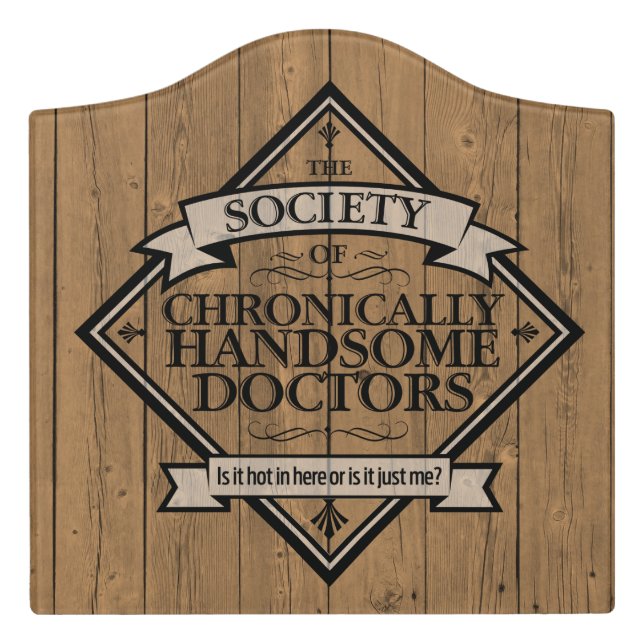 Society of Chronically Handsome Doctors - funny Dr Door Sign (Large Crest Front)