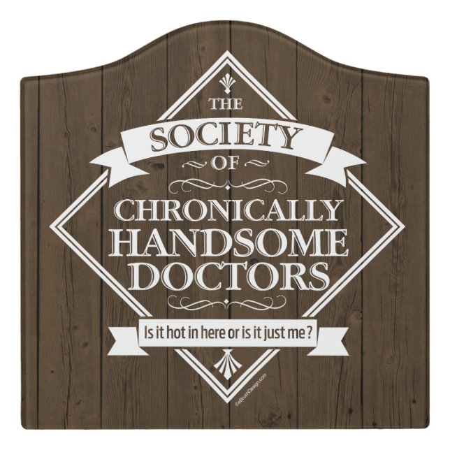 Society of Chronically Handsome Doctors - funny Dr Door Sign (Large Crest Front)