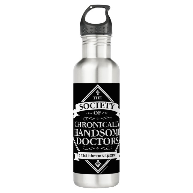 Society of Chronically Handsome Doctors - funny Dr Stainless Steel Water Bottle (Front)