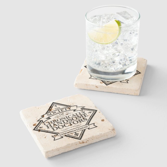 Society of Chronically Handsome Doctors - funny Dr Stone Coaster (Side)