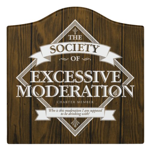 Society of Excessive Moderation Door Sign