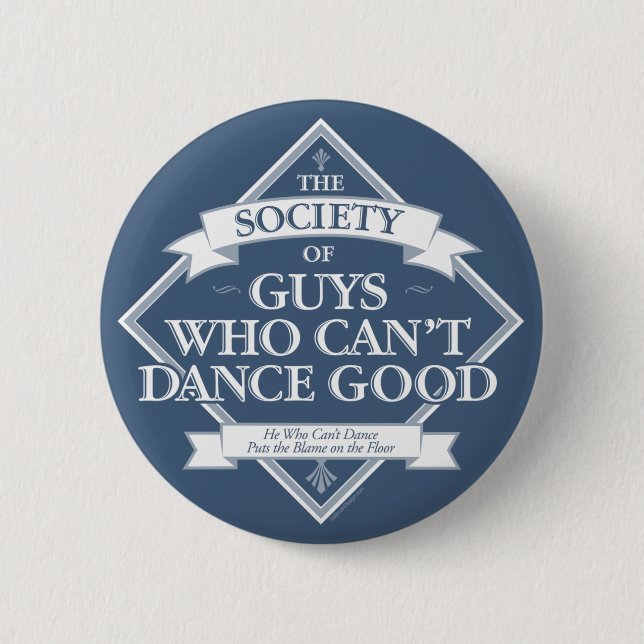 Society of Guys Who Can’t Dance Good Button (Front)