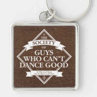 Society of Guys Who Can’t Dance Good Keychain