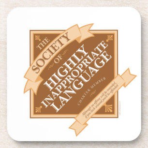 Society of Highly Inappropriate Language Beverage Coaster