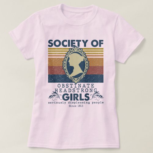 Society of Obstinate Headstrong Girl T_Shirt