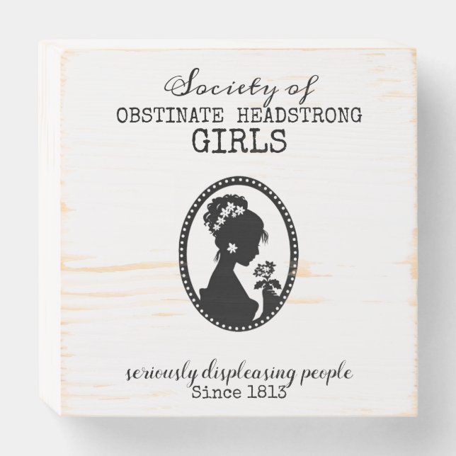 Society of Obstinate Headstrong Girls Jane Austen Wooden Box Sign (Front Horizontal)
