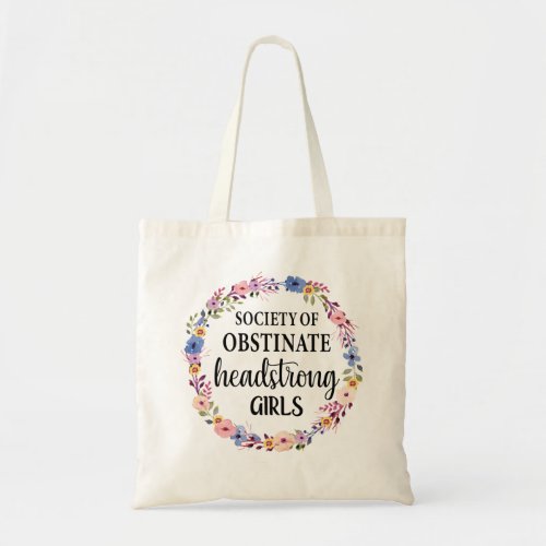 Society Of Obstinate Headstrong Girls Tote Bag