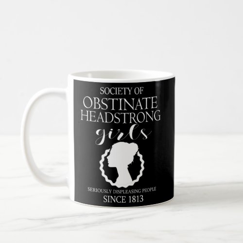 Society Of Obstinate Headstrong Jane Austen Coffee Mug