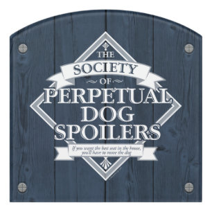Society of Perpetual Dog Spoilers Door Sign