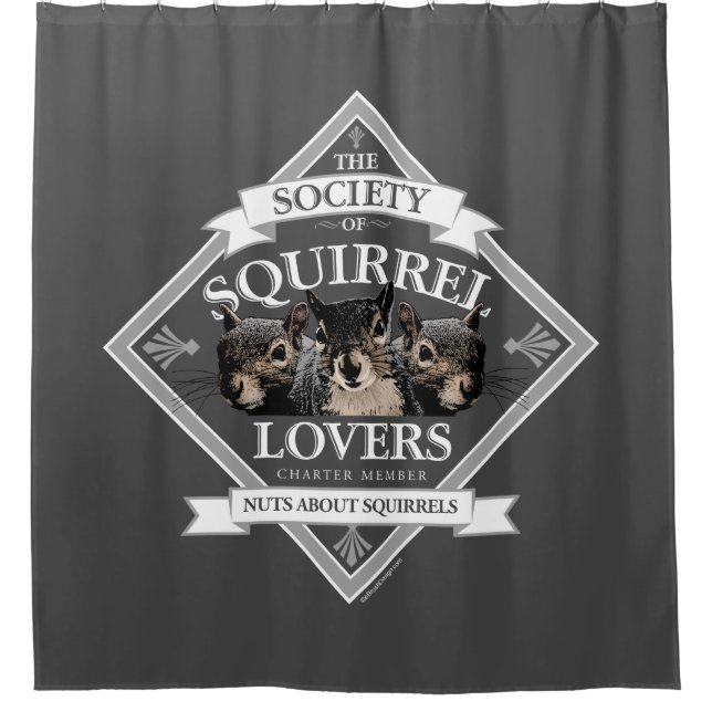 Society of Squirrel Lovers - funny squirrel Shower Curtain (Front)