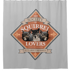 Society of Squirrel Lovers - funny squirrel Shower Curtain