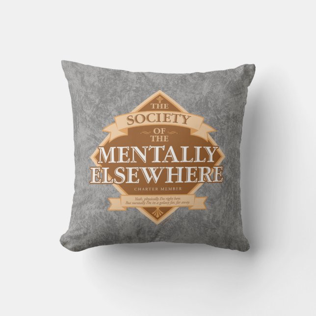 Society of The Mentally Elsewhere Throw Pillow (Front)