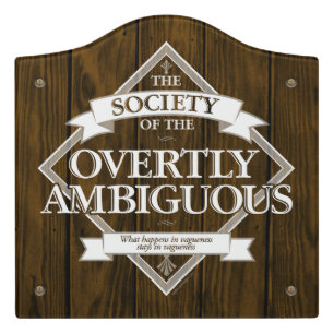 Society of The Overtly Ambiguous Door Sign