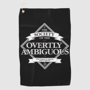 Society of The Overtly Ambiguous Golf Towel