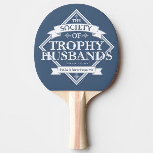 Society of Trophy Husbands Ping Pong Paddle