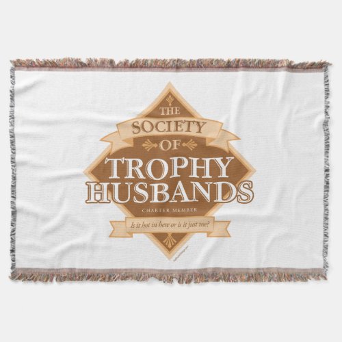 Society of Trophy Husbands Throw Blanket