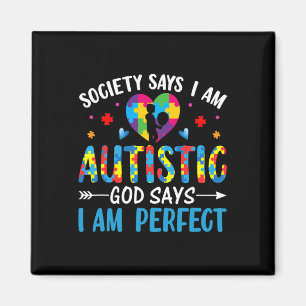 Society Say I'm Autistic God Says I'm Perfect Supp Magnet