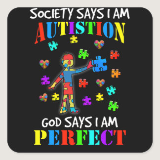 Society Says Autistic God Says I am Perfect Autism Square Sticker