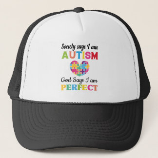 Society says i am autism god says i am perfect trucker hat