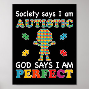Society Says I Am Autistic God Says I Am Perfect A Poster