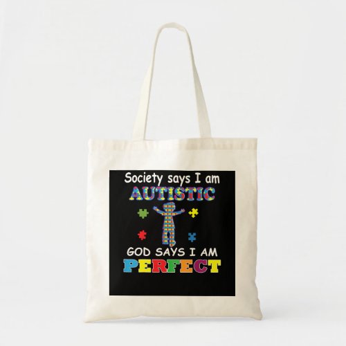 Society Says I am Autistic God Says I am Perfect A Tote Bag