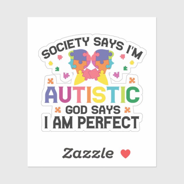 Society Says I'm Autistic God Says I am Perfect   Sticker (Sheet)