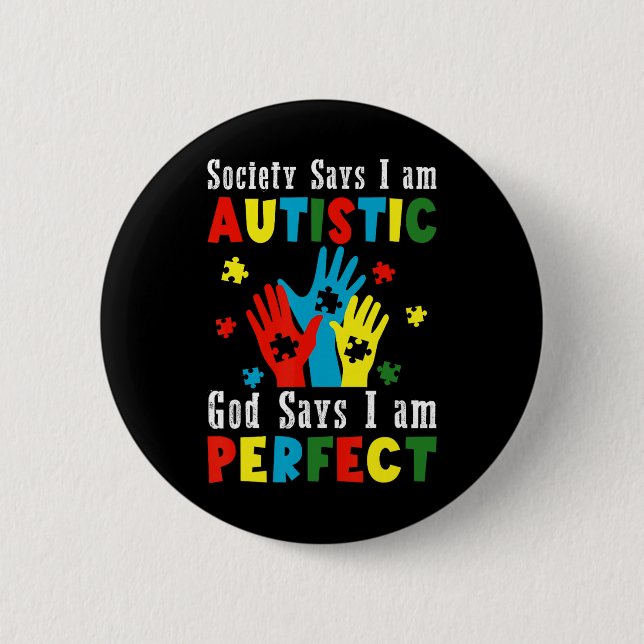 Society Says I'm Autistic God Says I'm Perfect Aut Button (Front)