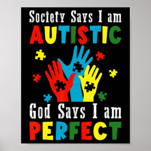 Society Says I'm Autistic God Says I'm Perfect Aut Poster