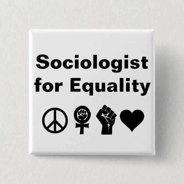 Sociologist for Equality (with symbols) Pinback Button (Front)