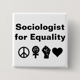 Sociologist for Equality (with symbols) Pinback Button