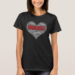 Sociologist Heart Shape Word Cloud T-Shirt