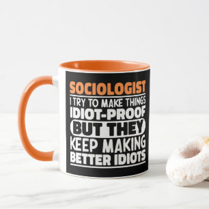 Sociologist I Try To Make Things Funny Saying Cool Mug