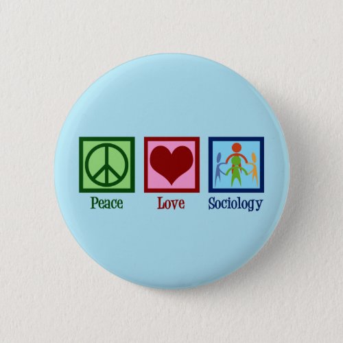 Sociologist Peace Love Sociology Professor Button
