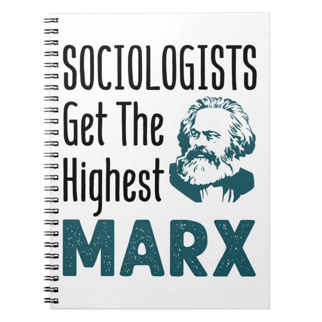 Sociologists Get the Highest Marx Sociology Notebook (Front)