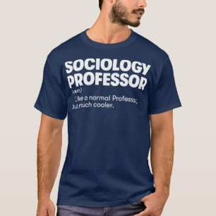 Sociology Professor1 T-Shirt