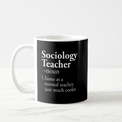 Sociology Teacher Definition  Teaching Back To Sch Coffee Mug