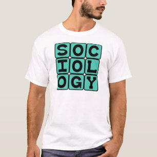 Sociology, The Study of Human Behavior T-Shirt