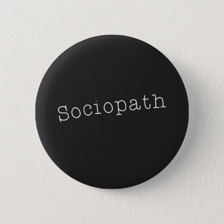 Sociopath Pinback Button