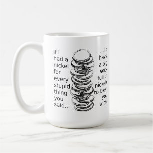 Sock Full Of Nickels Funny Mug