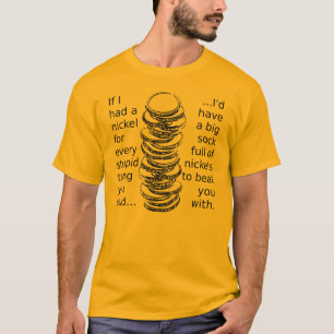 Sock Full of Nickels Funny T-Shirt
