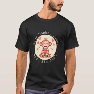 Sock Monkey Lover For Life 100 - Sock Monkey Gift T-Shirt